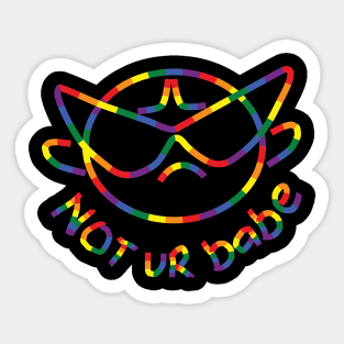 not your babe ok Sticker